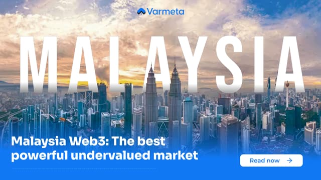 Malaysia Web3: The best powerful undervalued market