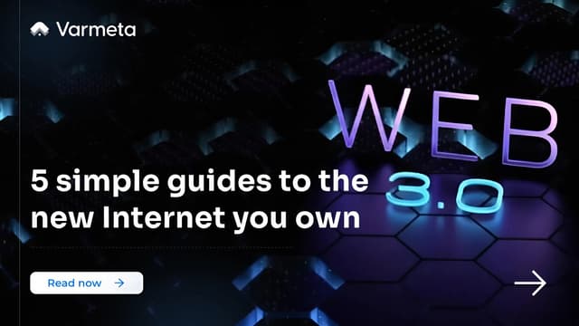 What is Web3? 5 simple guides to the new Internet you own