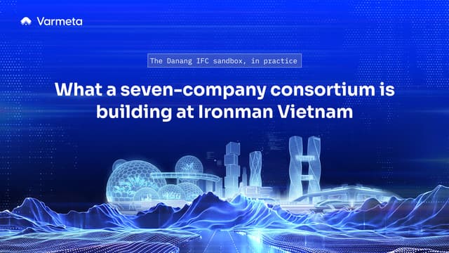 The Danang IFC and the Payments Sandbox bridge: What a seven-company consortium is building at Ironman Vietnam