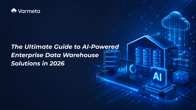 The Ultimate Guide to AI-Powered Enterprise Data Warehouse Solutions in 2026