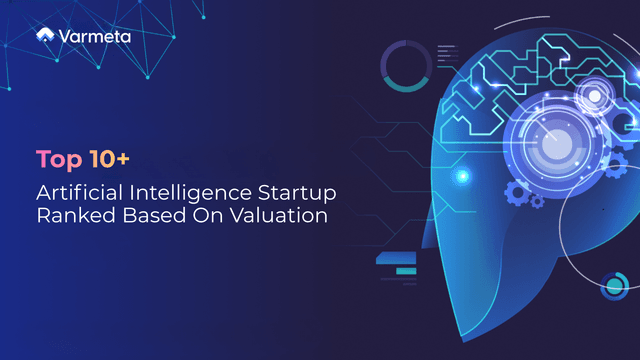 Top 10+ Artificial Intelligence Startup Ranked Based On Valuation
